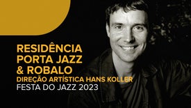 Residência Porta Jazz & Robalo com Direção Artística de Hans Koller