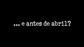 Imagem do Programa / Episiódio - ... E Antes de Abril?